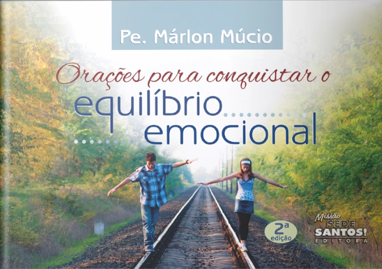 Orações para Conquistar o Equilíbrio Emocional - Padre Márlon Múcio