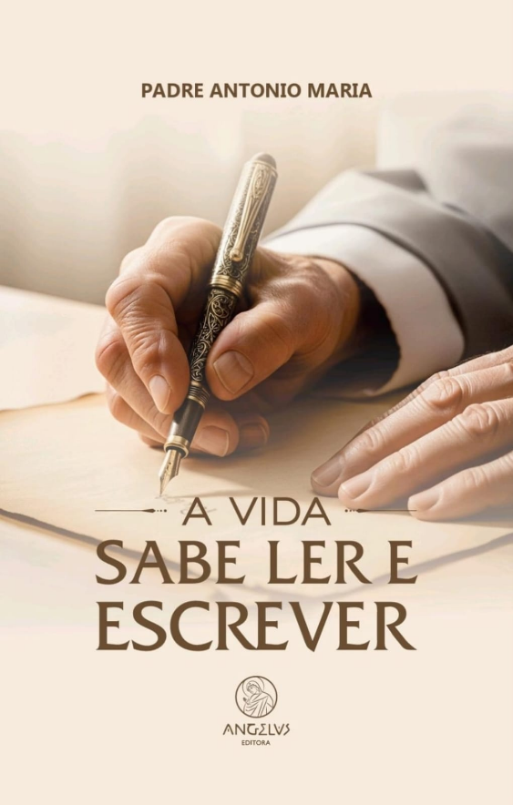 A Vida Sabe Ler e Escrever - Padre Antonio Maria