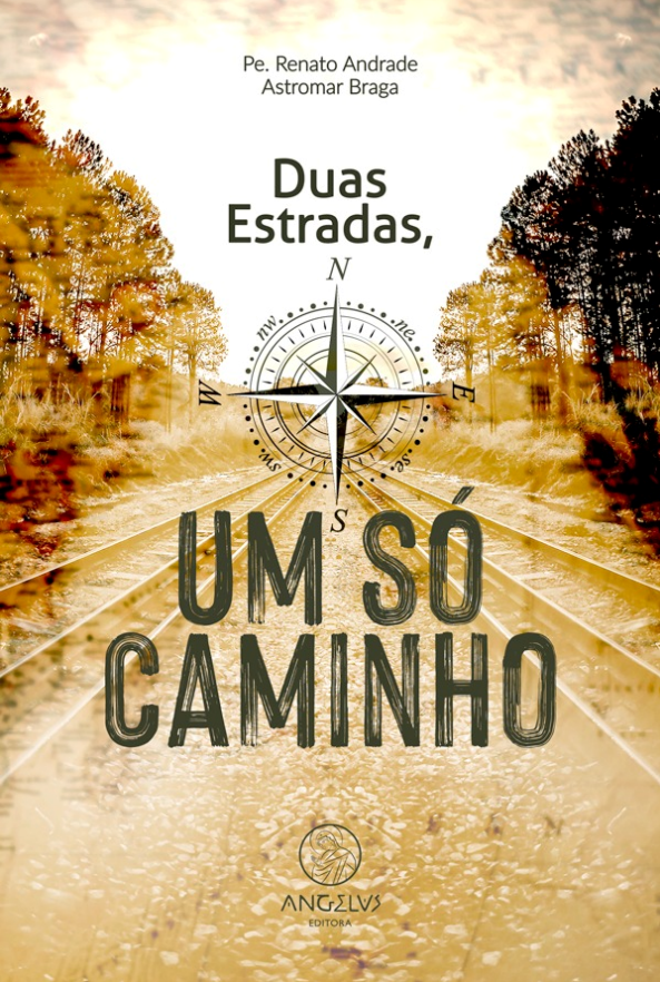 Duas estradas, um só caminho – Pe. Renato Andrade  e Astromar Braga