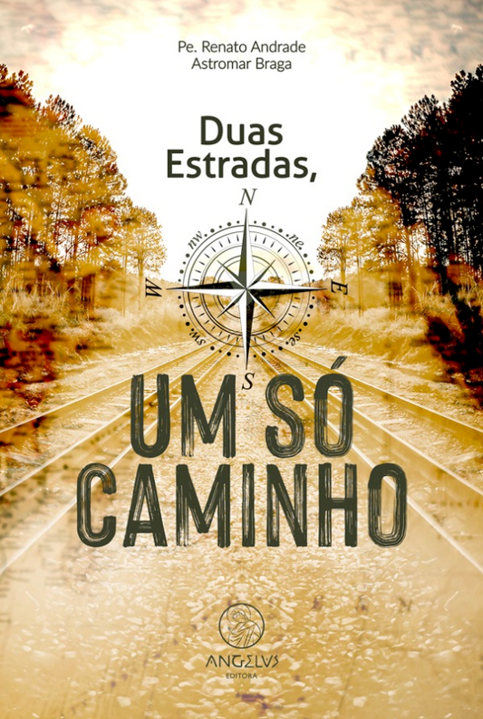 Duas estradas, um só caminho – Pe. Renato Andrade  e Astromar Braga