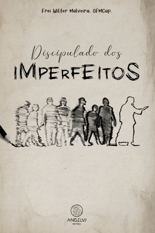 Discipulado dos imperfeitos - Frei Wilter Malveira