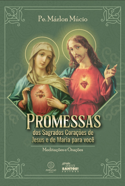 Promessas dos Sagrados Corações de Jesus e de Maria  para você – Pe. Márlon Múcio
