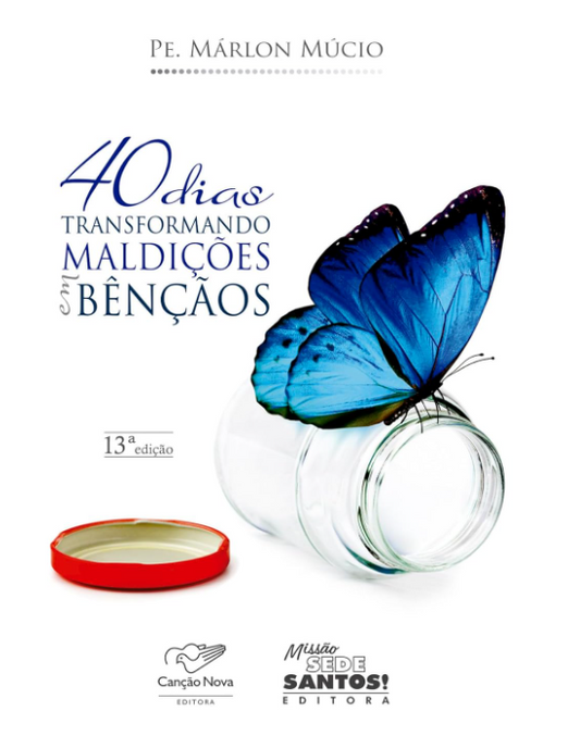 40 Dias Transformando Maldições em Bênçãos - Padre Marlon Múcio