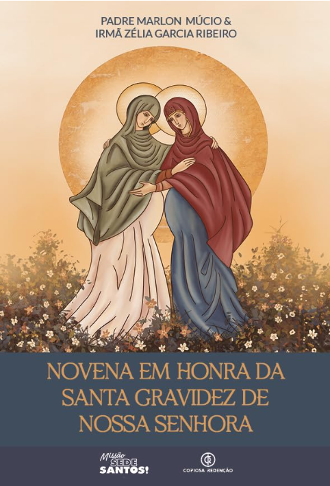 Novena em Honra à Santa Gravidez de Nossa Senhora - Padre Márlon Múcio e Ir. Zélia