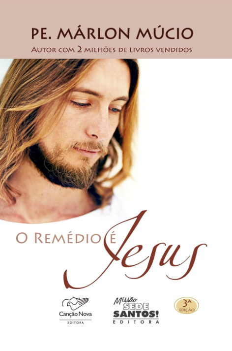 Livro O Remédio é Jesus - Padre Marlon Múcio